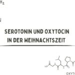 Warum ist Weihnachten für Serotonin und Oxytocin gut?