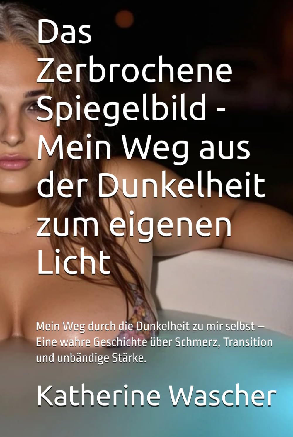 Das Zerbrochene Spiegelbild - Mein Weg aus der Dunkelheit zum eigenen Licht | modelvita.com Buchcover: Das Zerbrochene Spiegelbild - Mein Weg aus der Dunkelheit zum eigenen Licht